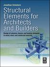 Structural Elements for Architects and Builders: Design of Columns, Beams, and Tension Elements in Wood, Steel, and Reinforced Concrete By Jonathan Ochshorn Cover Image
