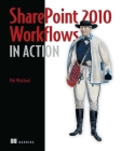 SharePoint 2010 Workflows in Action By Phil Wicklund Cover Image