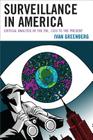 Surveillance in America: Critical Analysis of the Fbi, 1920 to the Present By Ivan Greenberg Cover Image