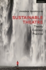 Sustainable Theatre: Theory, Context, Practice By Iphigenia Taxopoulou Cover Image