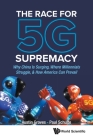 Race for 5g Supremacy, The: Why China Is Surging, Where Millennials Struggle, & How America Can Prevail By Austin Groves, Paul Schulte Cover Image