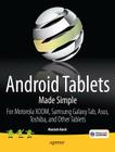 Android Tablets Made Simple: For Motorola Xoom, Samsung Galaxy Tab, Asus, Toshiba and Other Tablets By Marziah Karch, Msl Made Simple Learning Cover Image