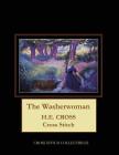 The Washerwoman: H.E. Cross cross stitch pattern By Kathleen George, Cross Stitch Collectibles Cover Image