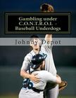 Gambling under C.O.N.T.R.O.L - Baseball Underdogs Cover Image
