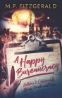 A Happy Bureaucracy By M. P. Fitzgerald Cover Image