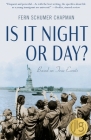 Is It Night or Day?: Based on True Events By Fern Schumer Chapman Cover Image