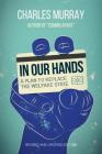 In Our Hands: A Plan to Replace the Welfare State By Charles Murray Cover Image
