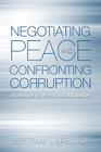 Negotiating Peace and Confronting Corruption: Challenges for Post-Conflict Societies Cover Image