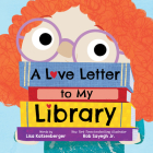 A Love Letter to My Library By Lisa Katzenberger, Rob Sayegh Jr. (Illustrator) Cover Image