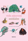 La vida amorosa de los animales (El libro Océano de…) By Fleur Daugey, Nathalie Desforges Cover Image