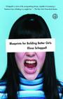 Blueprints for Building Better Girls: Fiction By Elissa Schappell Cover Image