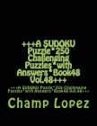 +++A SUDOKU Puzzle*250 Challenging Puzzles*with Answers*Book48 Vol.48+++: +++A SUDOKU Puzzle*250 Challenging Puzzles*with Answers*Book48 Vol.48+++ By Champ Lopez Cover Image