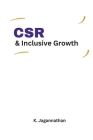 CSR and Inclusive Growth By K. Jagannathan Cover Image