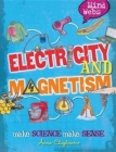 Mind Webs: Electricity and Magnets By Anna Claybourne Cover Image