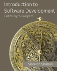 Introduction to Software Development: Learning to Program By Marwan Shaban Cover Image