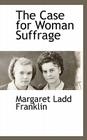 The Case for Woman Suffrage Cover Image