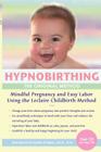 Hypnobirthing the Original Method By R. N. Michelle LeClaire O'Neill Ph. D., Michelle LeClaire O'Neill Cover Image