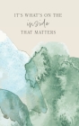 It's What's On The Inside That Matters By Alexandria Woods Cover Image