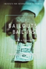Bailouts or Bail-Ins?: Responding to Financial Crises in Emerging Economies By Nouriel Roubini, Brad Setser Cover Image