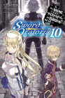 Is It Wrong to Try to Pick Up Girls in a Dungeon? On the Side: Sword Oratoria, Vol. 10 (light novel) Cover Image