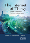 The Internet of Things: Enabling Technologies, Platforms, and Use Cases Cover Image