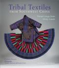 Tribal Textiles of Southwest China: Thread Songs from Misty Land; The Philippe Fatin Collection Cover Image