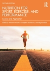 Nutrition for Sport, Exercise, and Performance: Science and Application Cover Image