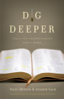 Dig Deeper: Tools for Understanding God's Word By Nigel Beynon, Andrew Sach Cover Image