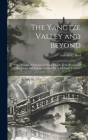 The Yangtze Valley and Beyond; an Account of Journeys in China, Chiefly in the Province of Sze Chuan and Among the Man-tze of the Somo Territory By Isabella L. 1831-1904 Bird Cover Image