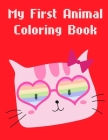 My First Animal Coloring Book: coloring pages for boys and girls with cute and funny animals By Lucky Me Press Cover Image