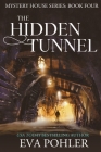The Hidden Tunnel By Eva Pohler Cover Image