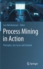 Process Mining in Action: Principles, Use Cases and Outlook Cover Image