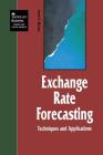 Exchange Rate Forecasting: Techniques and Applications (Finance and Capital Markets) Cover Image