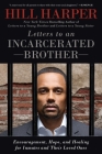 Letters to an Incarcerated Brother: Encouragement, Hope, and Healing for Inmates and Their Loved Ones By Hill Harper Cover Image
