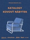 Katalogy Kovový nábytek: Gottwald, Mücke-Melder, Slezák, Thonet-Mundus, Vichr By Michaela Bosewitz (Editor) Cover Image