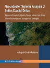 Groundwater Systems Analysis of Indian Coastal Deltas: Resource Potentials, Quality Trends, Saline-Fresh Water Interrelationships and Management Strat By Indugula Radhakrishna Cover Image