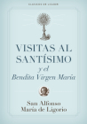 Visitas Al Santísimo By Alfonso De Ligorio Cover Image