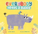 Everybody Needs a Buddy By Ellen Jackson, Maddie Frost (Illustrator) Cover Image