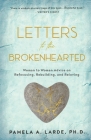 Letters to the Brokenhearted: Woman-to-Woman Advice on Refocusing, Rebuilding, and Reloving Cover Image