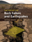 The Physics of Rock Failure and Earthquakes By Mitiyasu Ohnaka Cover Image