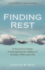Finding Rest: A Survivor's Guide to Navigating the Valleys of Anxiety, Faith, and Life By Jonathon Seidl, Kirk Cameron (Foreword by) Cover Image