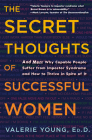 The Secret Thoughts of Successful Women: And Men: Why Capable People Suffer from Impostor Syndrome and How to Thrive In Spite of It By Valerie Young Cover Image