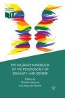 The Palgrave Handbook of the Psychology of Sexuality and Gender By Christina Richards (Editor), Meg-John Barker (Editor) Cover Image