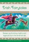 Irish Fairy Tales: Sixteen Enchanting Myths and Legends from Ireland Cover Image