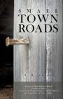 Small Town Roads By L. B. Johnson, Stephanie Martin (Editor) Cover Image