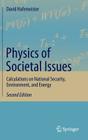 Physics of Societal Issues: Calculations on National Security, Environment, and Energy By David Hafemeister Cover Image