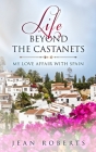 Life Beyond the Castanets: My Love Affair with Spain By Jean Roberts Cover Image