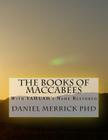 The Books Of Maccabees: With YAHUAH's Name Restored By Daniel W. Merrick Cover Image