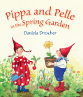Pippa and Pelle in the Spring Garden Cover Image