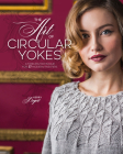 The Art of Circular Yokes: A Timeless Technique for 15 Modern Sweaters Cover Image
